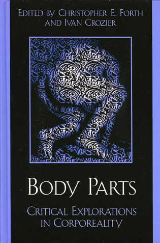 Body Parts: Critical Explorations in Corporeality